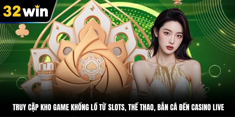 Thế mạnh giúp nhà cái 32WIN đứng vững trên thị trường