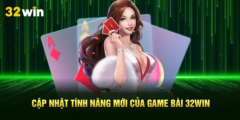 Thế mạnh nổi trội của sảnh game bài tại 32WIN