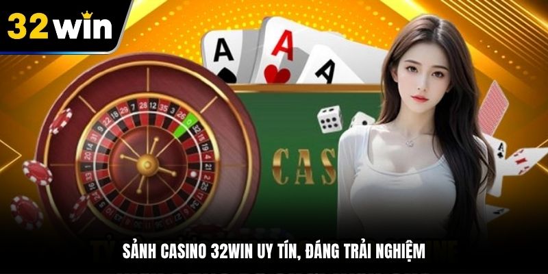 Các sảnh live casino siêu hot tại 32WIN