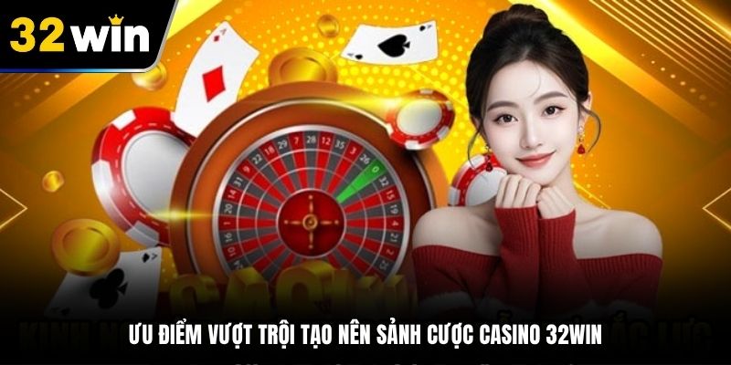 Hướng dẫn chơi casino tại 32WIN cho người mới