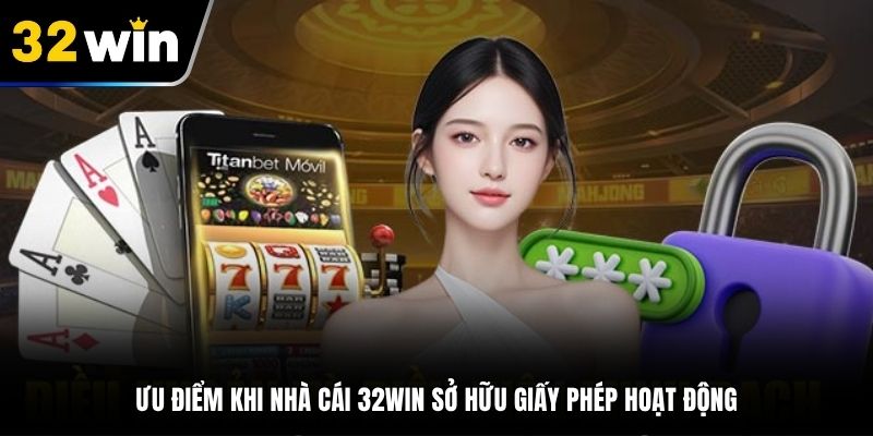 Những loại giấy phép tại 32WIN nổi bật