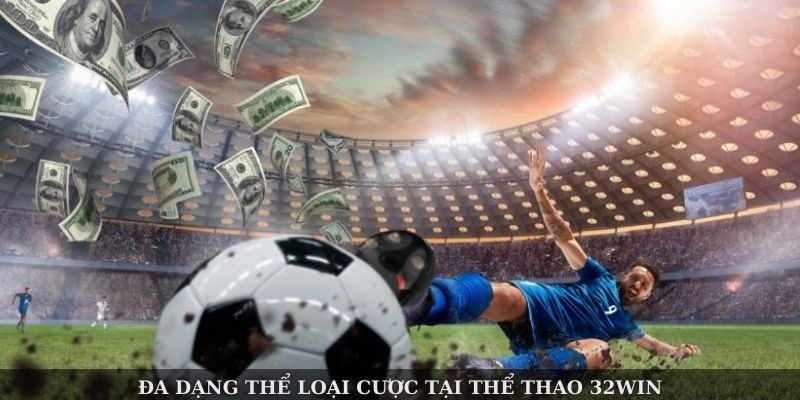 Kinh nghiệm cá cược thể thao tại 32WIN hiệu quả hơn